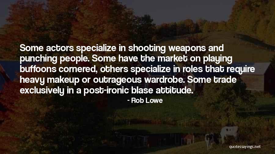 Rob Lowe Quotes 941964 Rob Lowe Quotes 941964