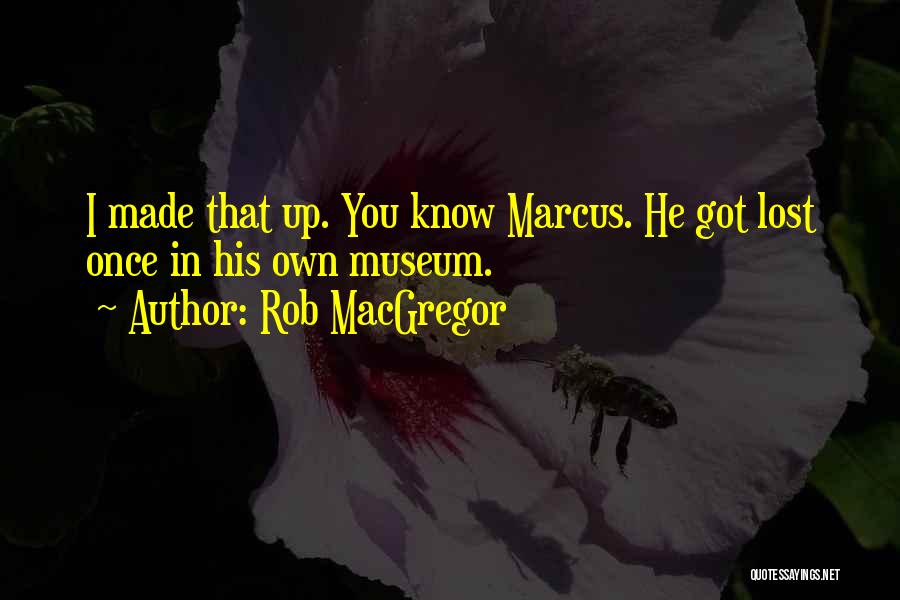 Rob MacGregor Quotes 2057455