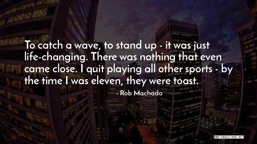 Rob Machado Quotes 1252283