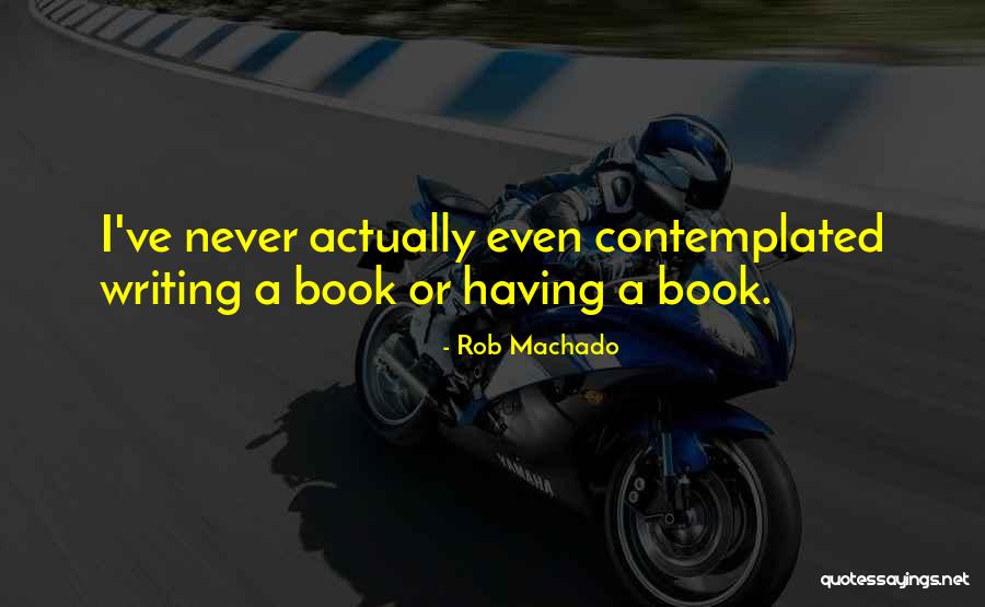 Rob Machado Quotes 2022074 Rob Machado Quotes 2022074