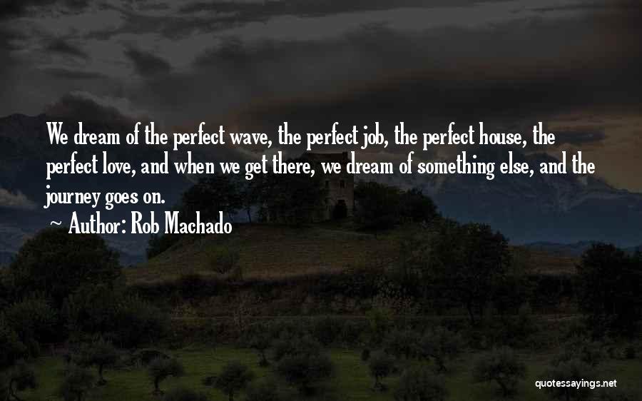 Rob Machado Quotes 719051