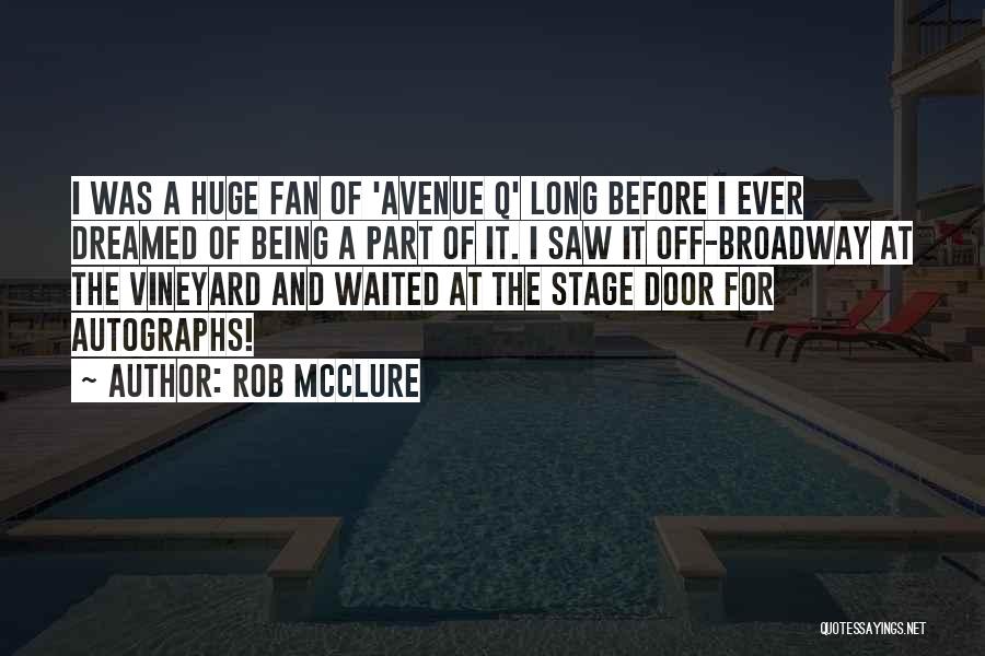 Rob McClure Quotes 1036230