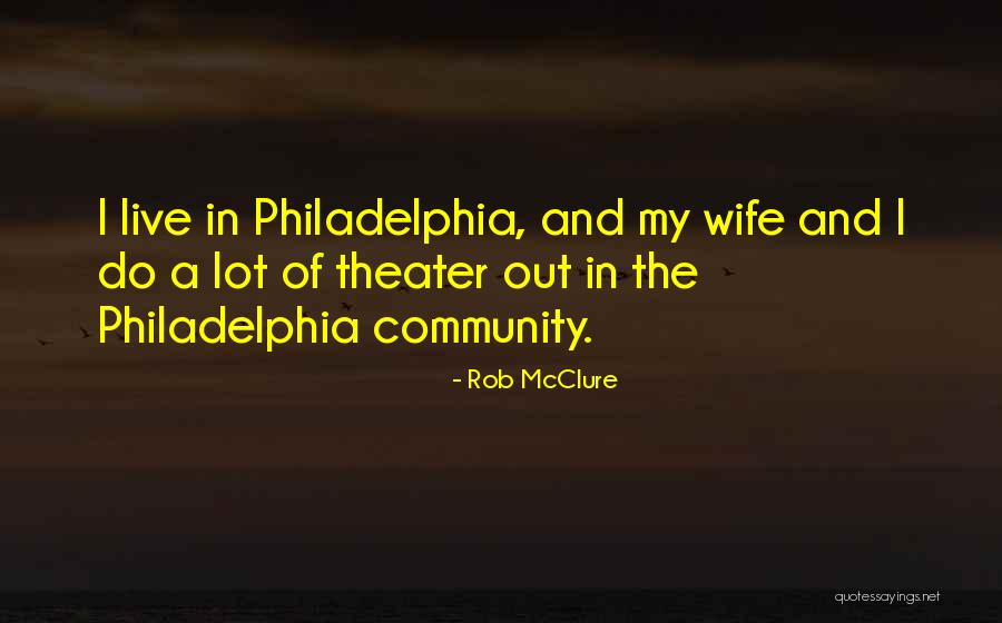 Rob McClure Quotes 139905