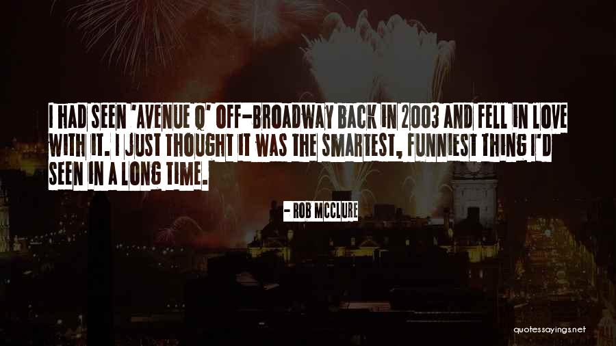 Rob McClure Quotes 710842