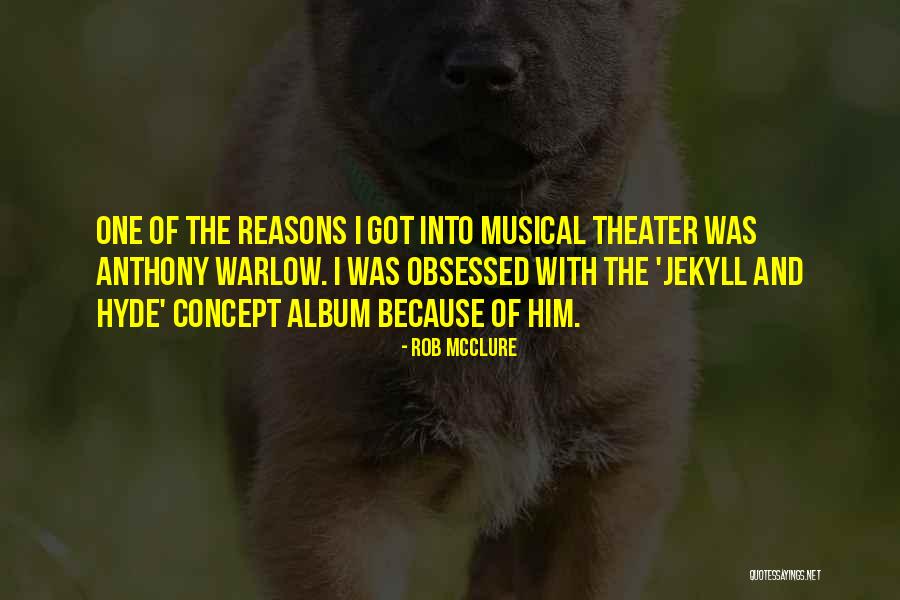 Rob McClure Quotes 965877 Rob McClure Quotes 965877