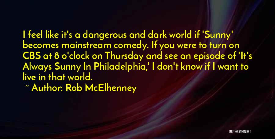 Rob McElhenney Quotes 823251