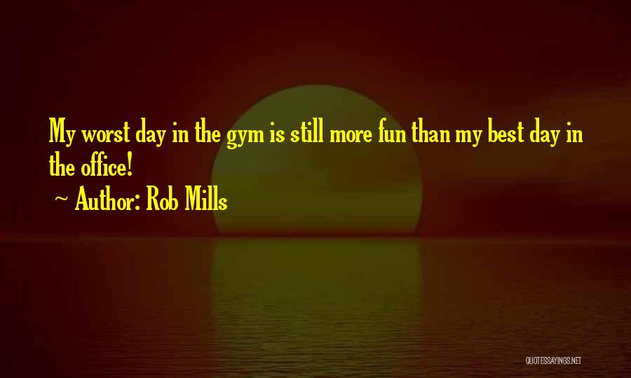 Rob Mills Quotes 2138031