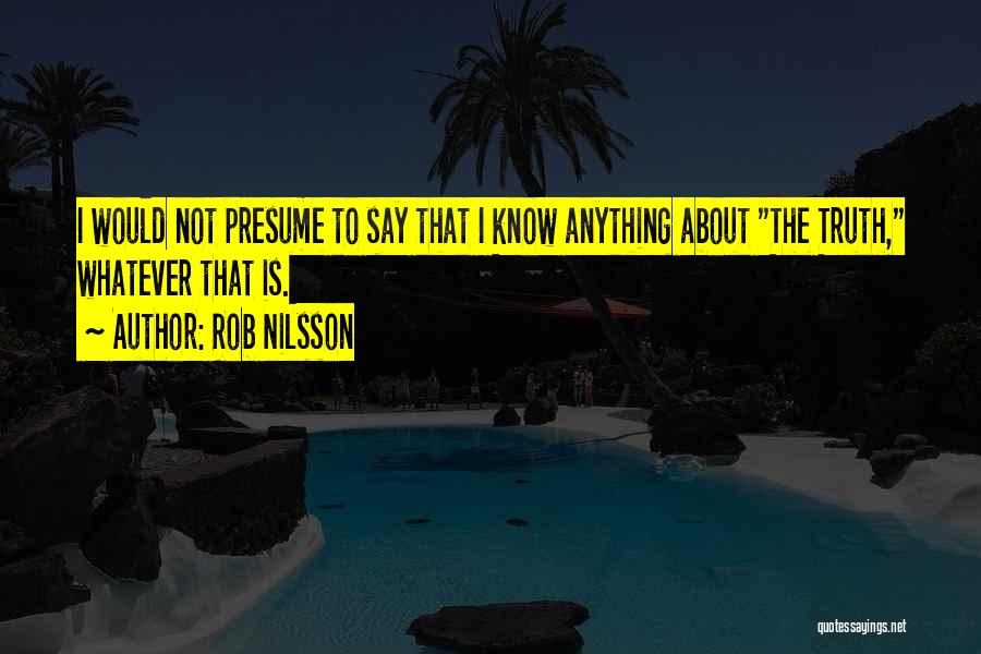 Rob Nilsson Quotes 141811