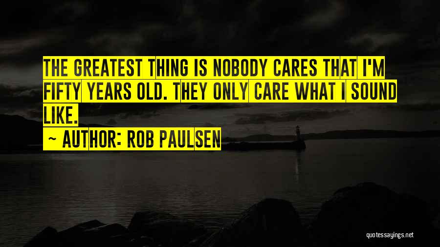 Rob Paulsen Quotes 145524