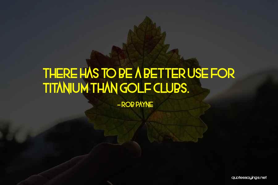 Rob Payne Quotes 1344201 Rob Payne Quotes 1344201