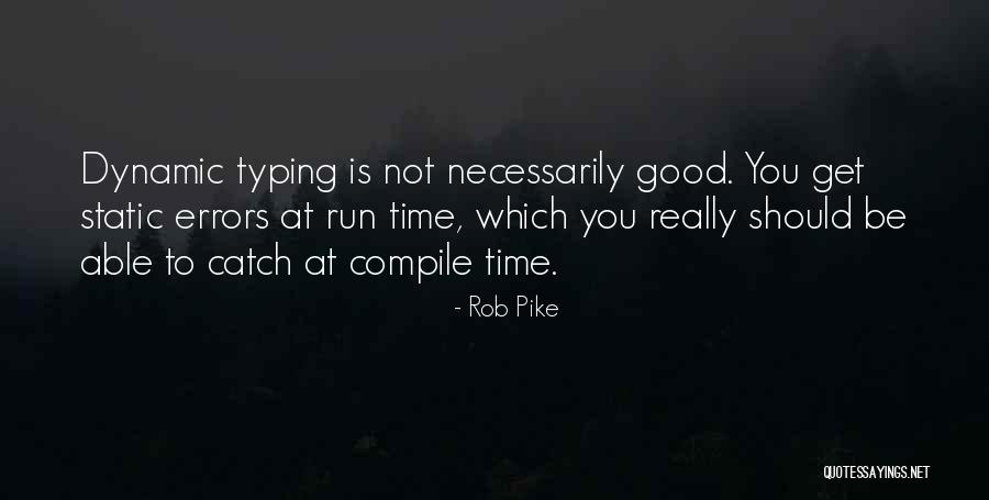 Rob Pike Quotes 1932005