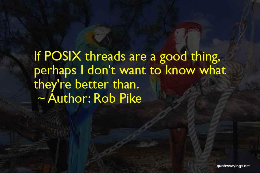 Rob Pike Quotes 705318