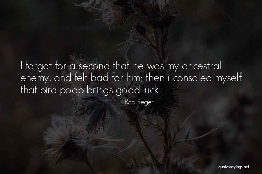 Rob Reger Quotes 2165988