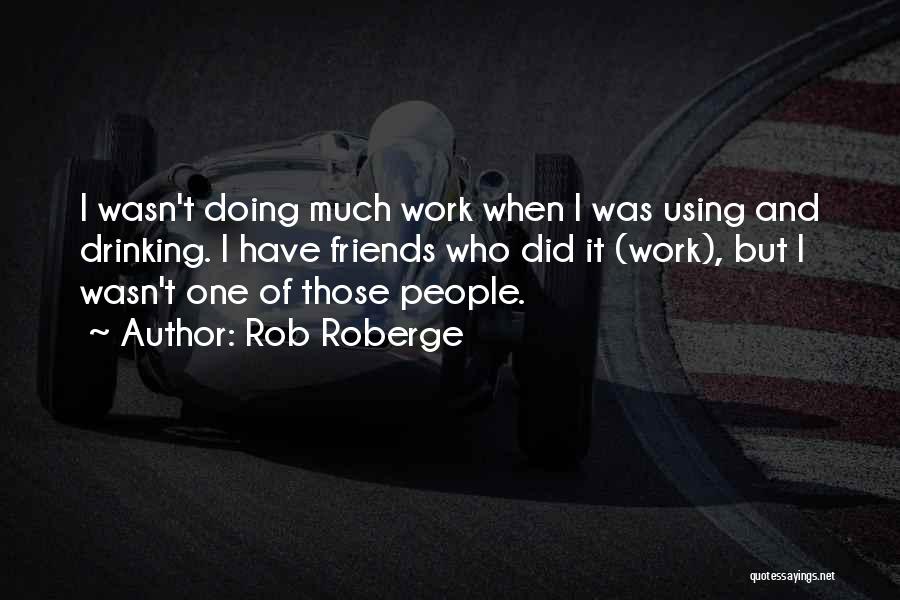 Rob Roberge Quotes 888011