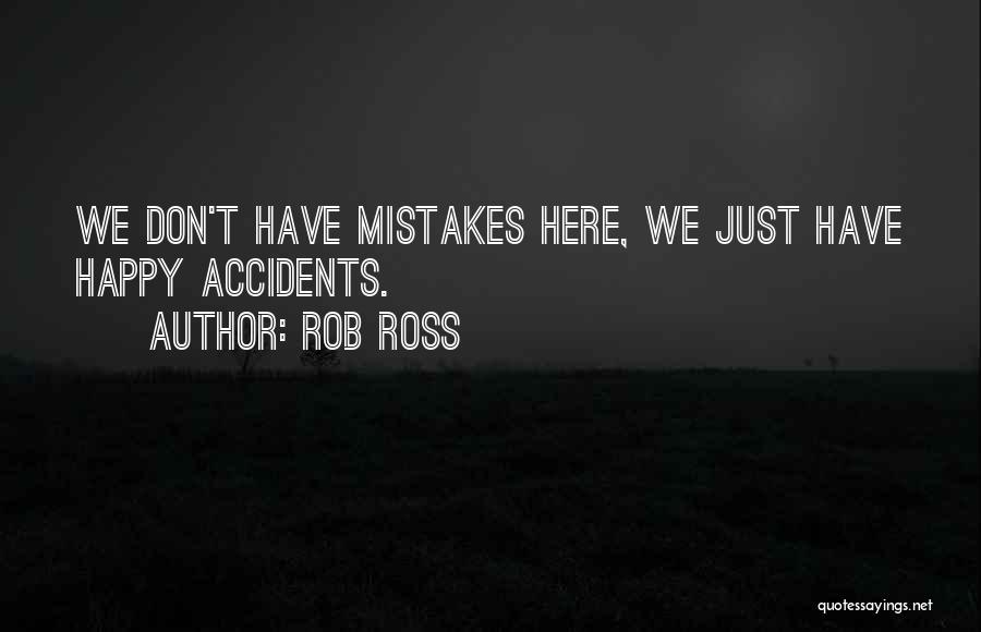 Rob Ross Quotes 1264783