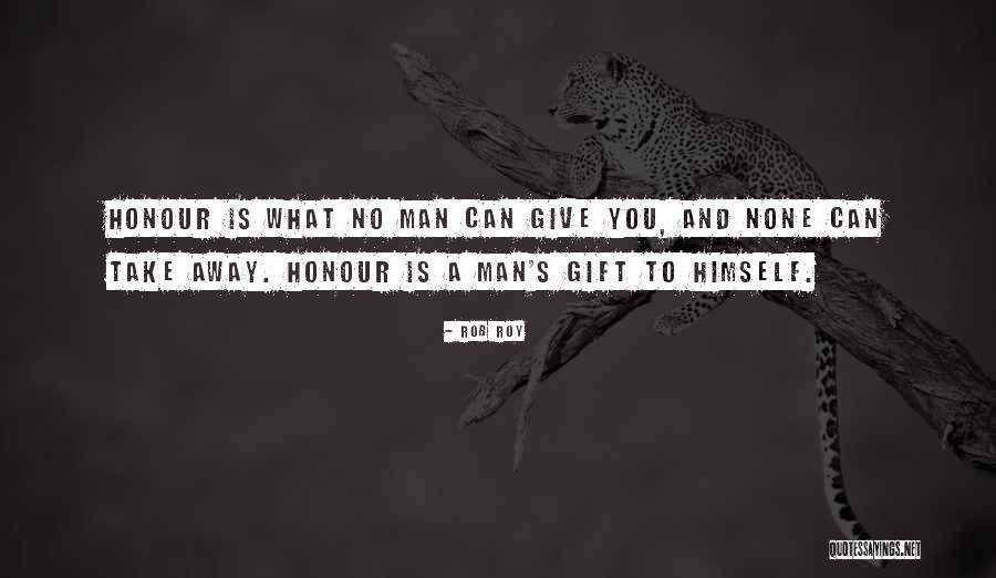 Rob Roy Quotes 1477794 Rob Roy Quotes 1477794