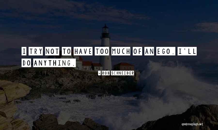 Rob Schneider Quotes 314478 Rob Schneider Quotes 314478