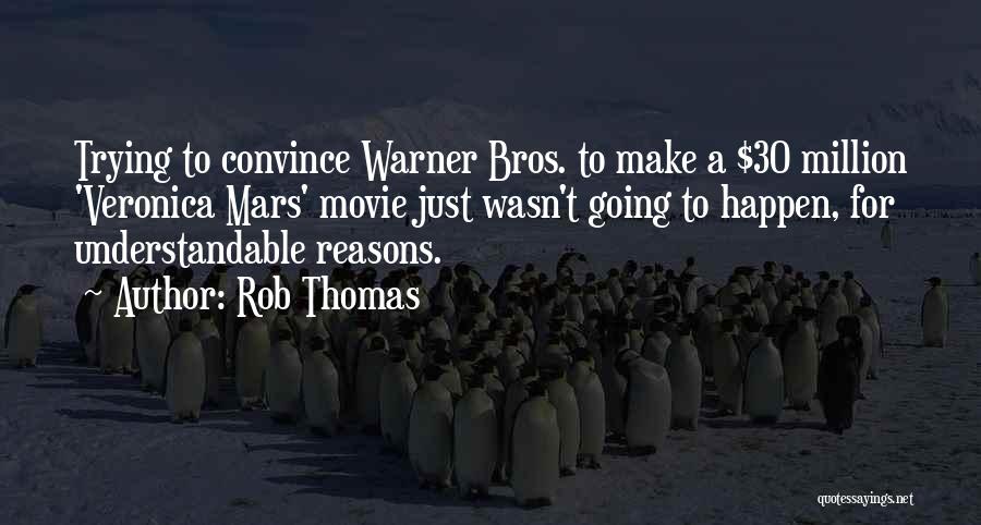Rob Thomas Quotes 1064566