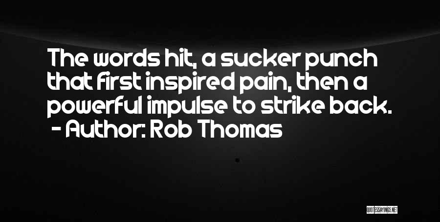 Rob Thomas Quotes 1165326