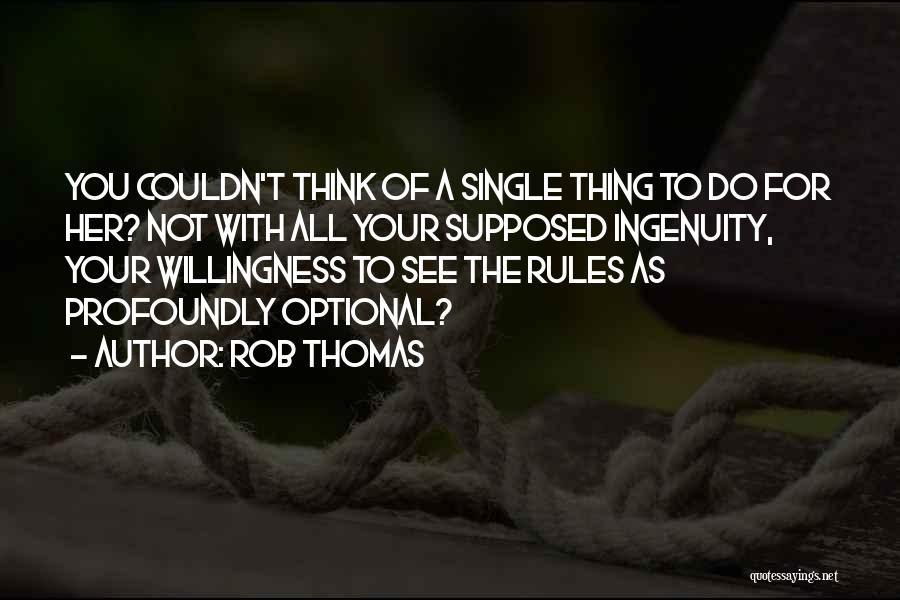 Rob Thomas Quotes 1278894