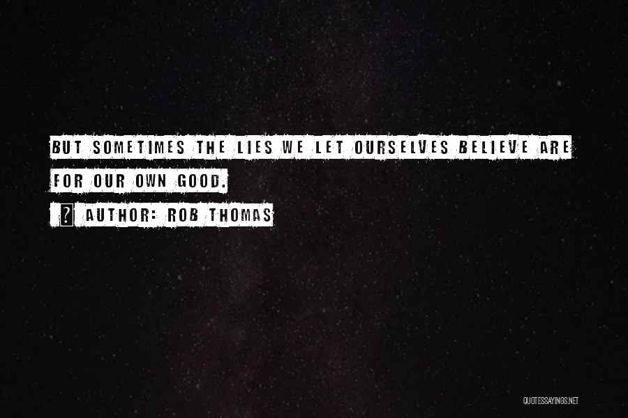 Rob Thomas Quotes 1289278