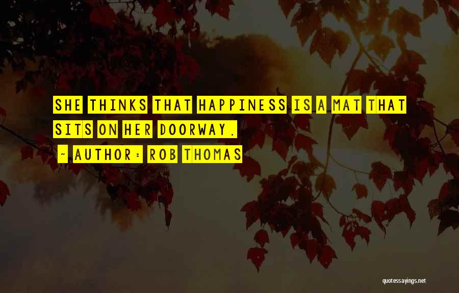 Rob Thomas Quotes 1309941