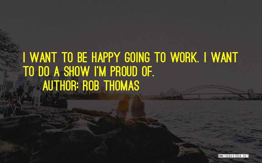 Rob Thomas Quotes 1345215