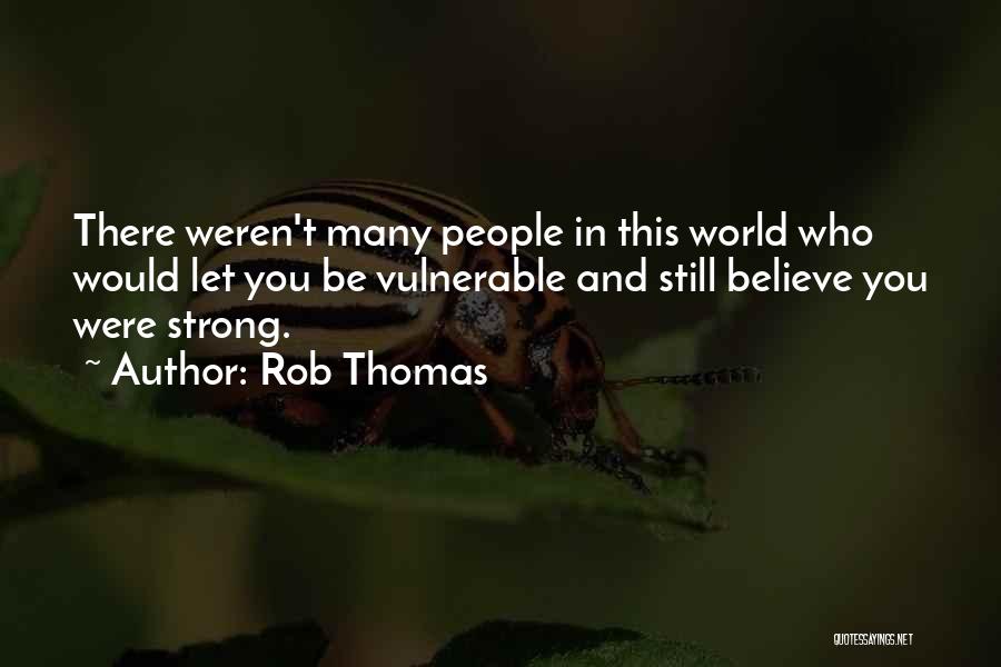 Rob Thomas Quotes 1439684