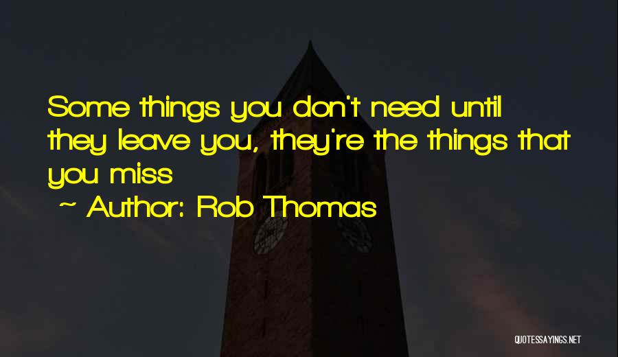 Rob Thomas Quotes 1585237