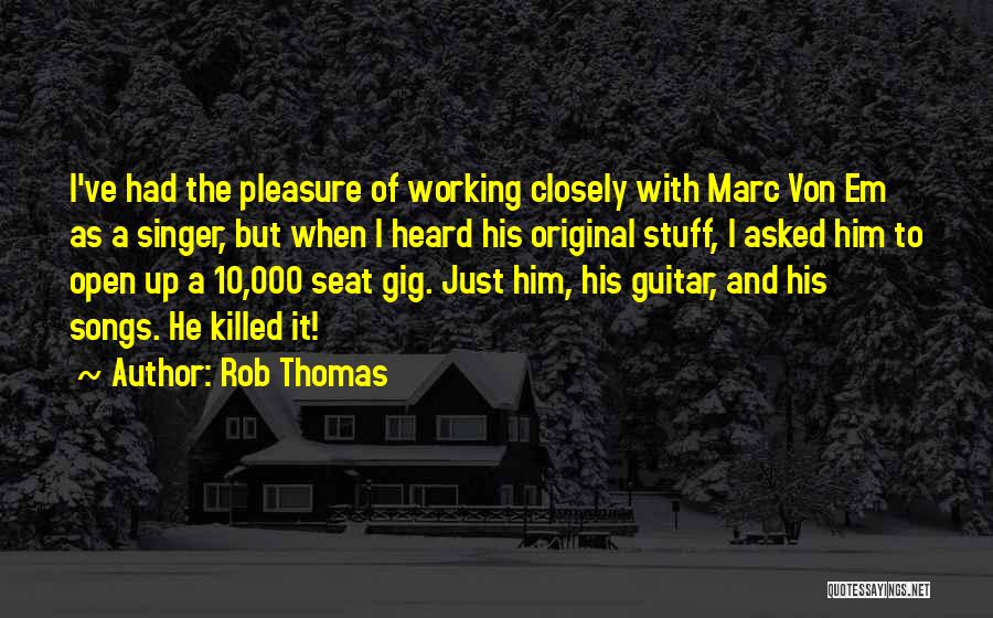 Rob Thomas Quotes 2182321