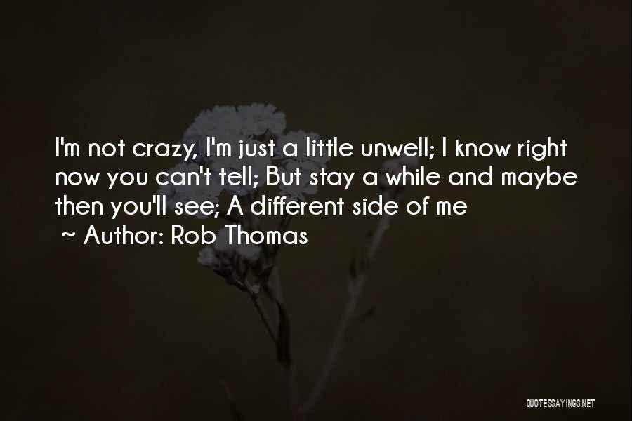 Rob Thomas Quotes 2189574