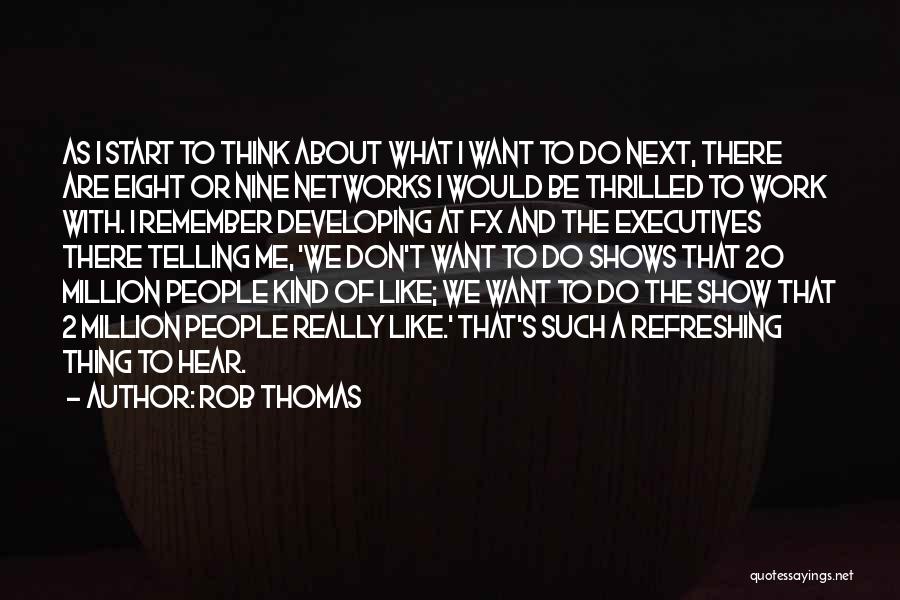 Rob Thomas Quotes 368414