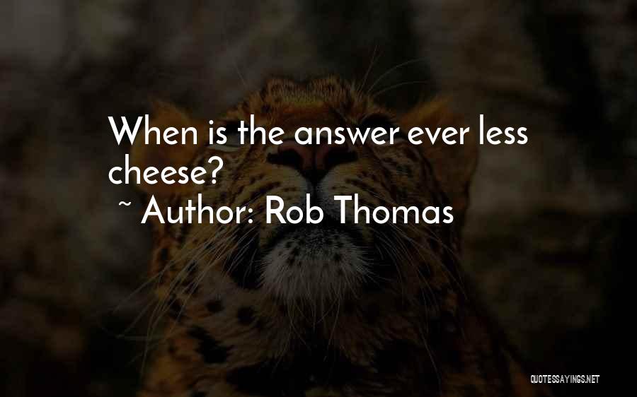 Rob Thomas Quotes 649248