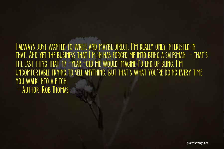 Rob Thomas Quotes 685657