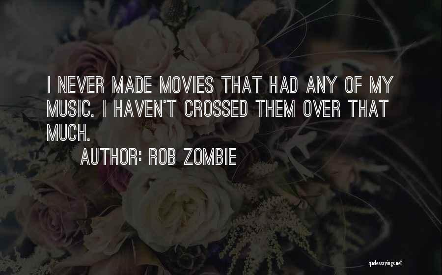 Rob Zombie Quotes 1070663