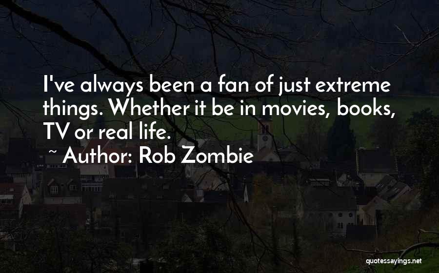 Rob Zombie Quotes 1174621