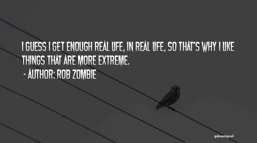 Rob Zombie Quotes 1236681