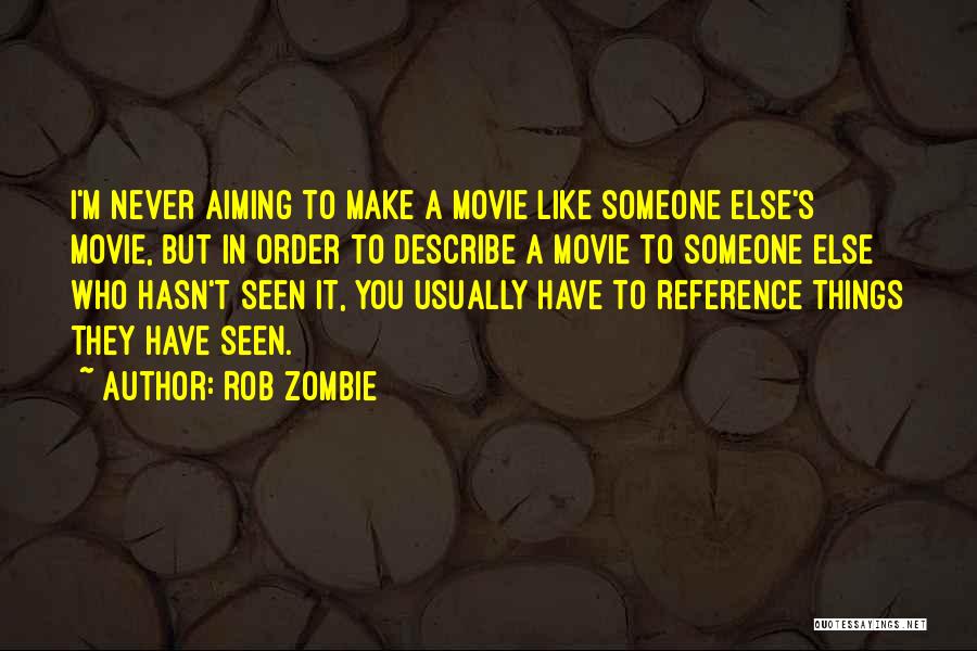 Rob Zombie Quotes 726540