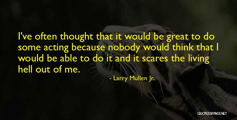 Robaki U Quotes By Larry Mullen Jr. Robaki U Quotes By Larry Mullen Jr.