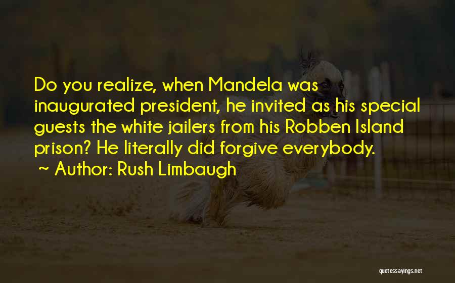 Robben Island Quotes By Rush Limbaugh