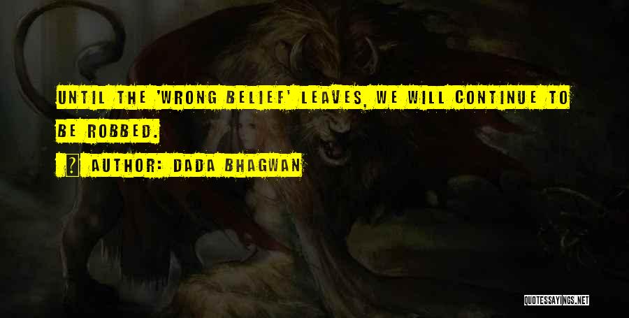 Robber Quotes By Dada Bhagwan