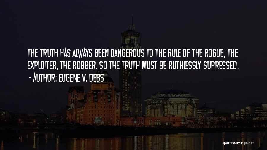 Robber Quotes By Eugene V. Debs