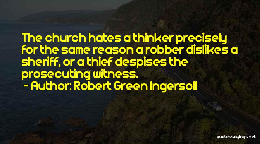 Robber Quotes By Robert Green Ingersoll