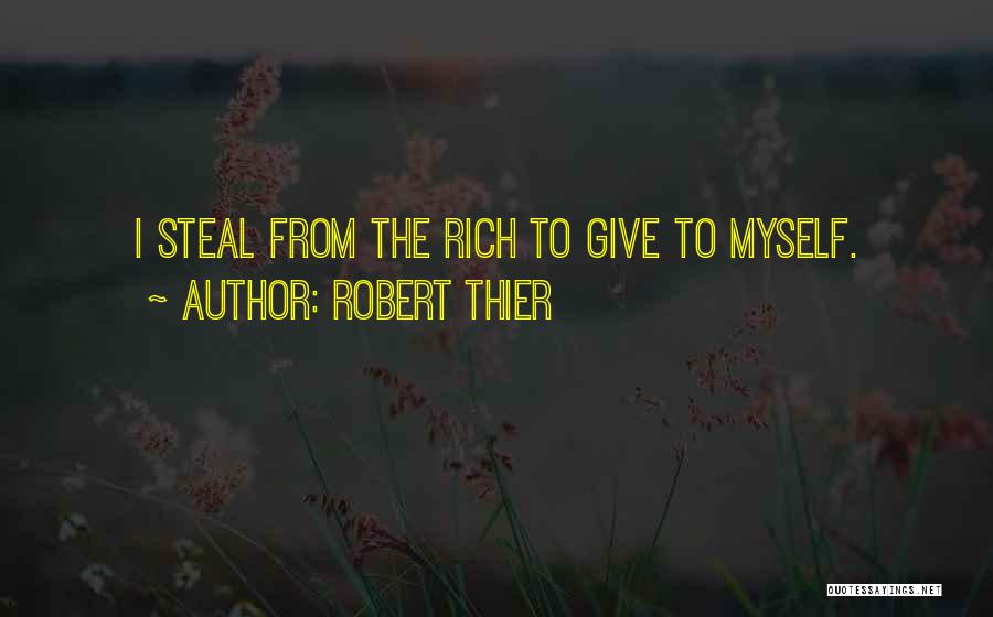 Robber Quotes By Robert Thier