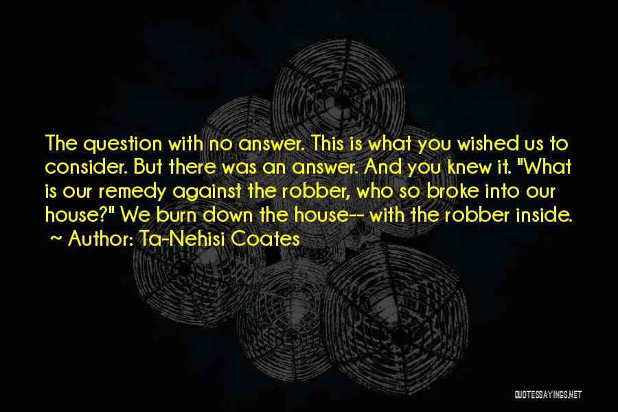 Robber Quotes By Ta-Nehisi Coates