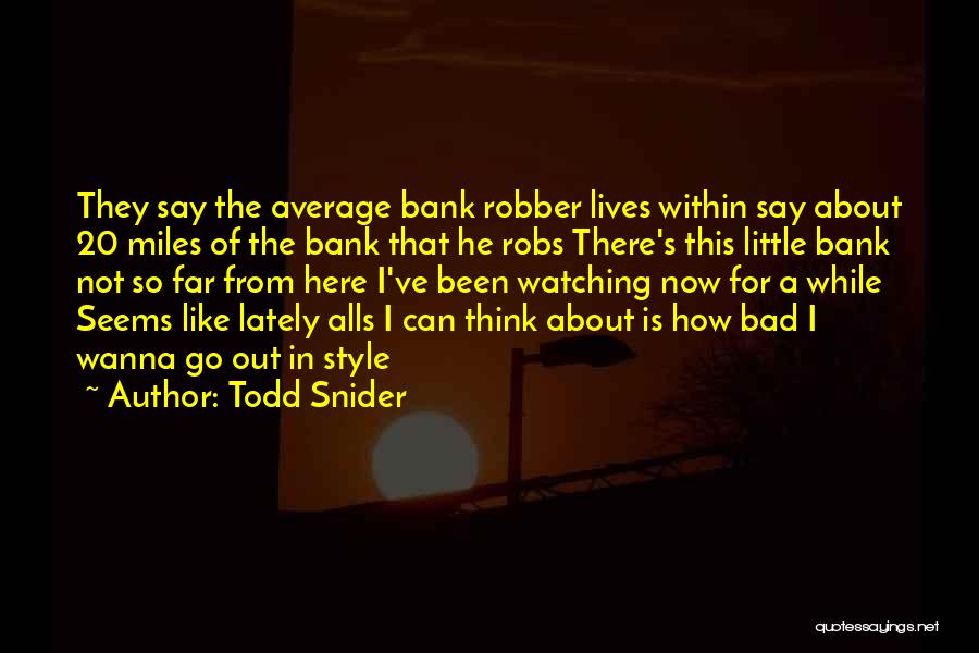 Robber Quotes By Todd Snider