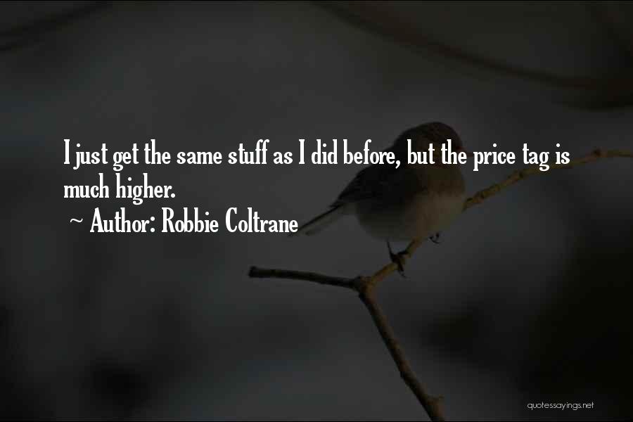 Robbie Coltrane Quotes 1423543