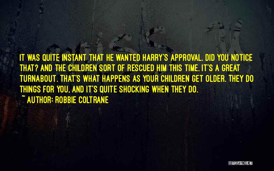Robbie Coltrane Quotes 142874