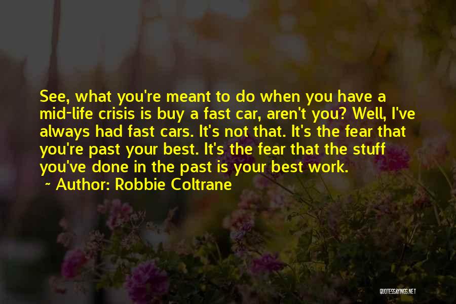 Robbie Coltrane Quotes 2044460