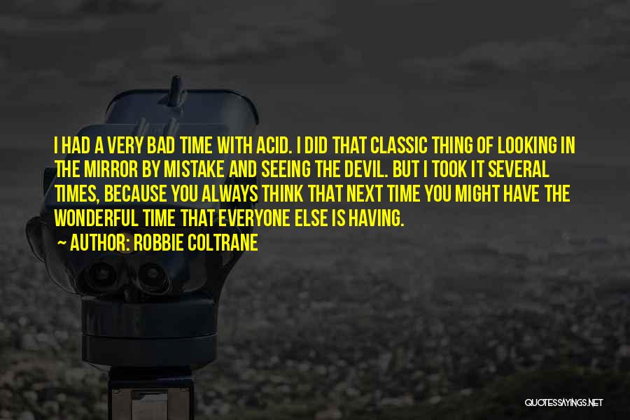 Robbie Coltrane Quotes 2123178